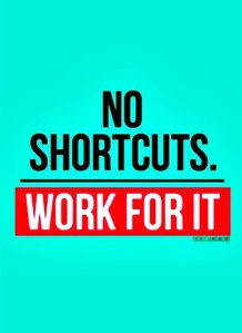 quote-no-shortcuts-work-for-it