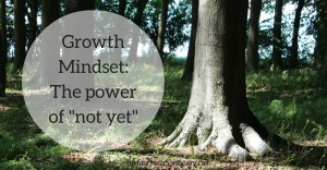 Growth-Mindset-The-power-of-not-yet-...